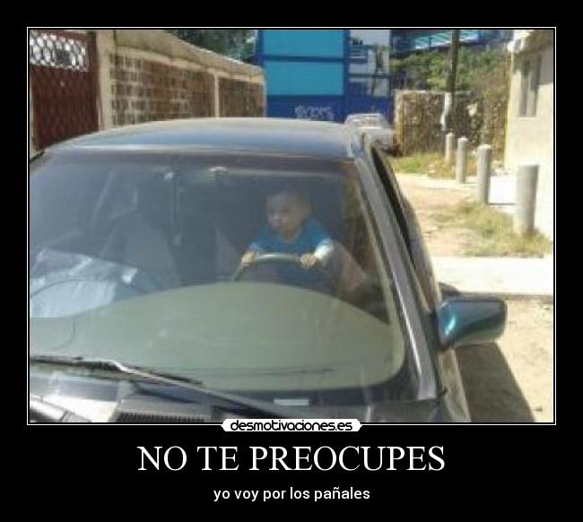 NO TE PREOCUPES -