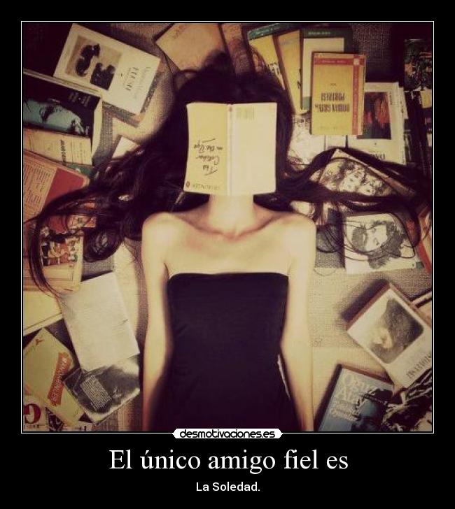 El único amigo fiel es -