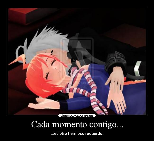 Cada momento contigo... - ...es otro hermoso recuerdo.