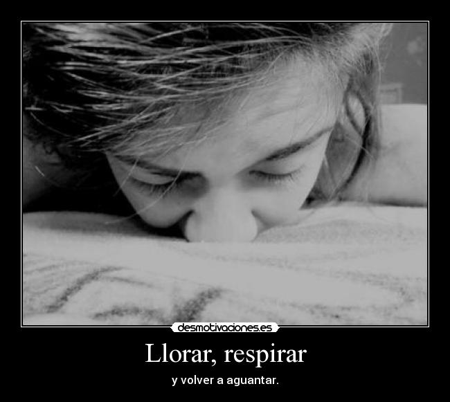 Llorar, respirar -