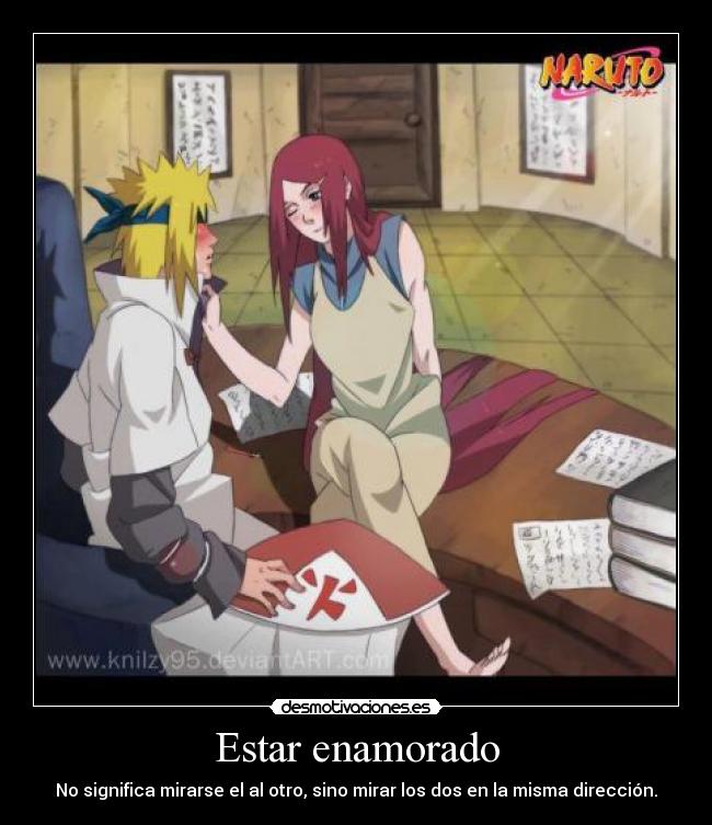 Estar enamorado - No significa mirarse el al otro, sino mirar los dos en la misma dirección.