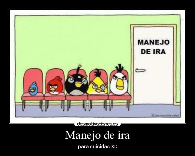 Manejo de ira - para suicidas XD