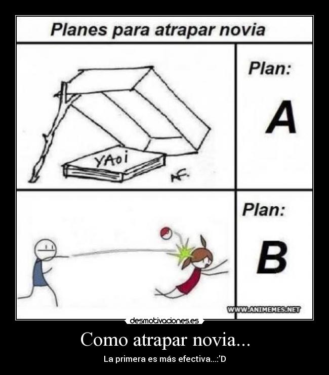 Como atrapar novia... - La primera es más efectiva...:D
