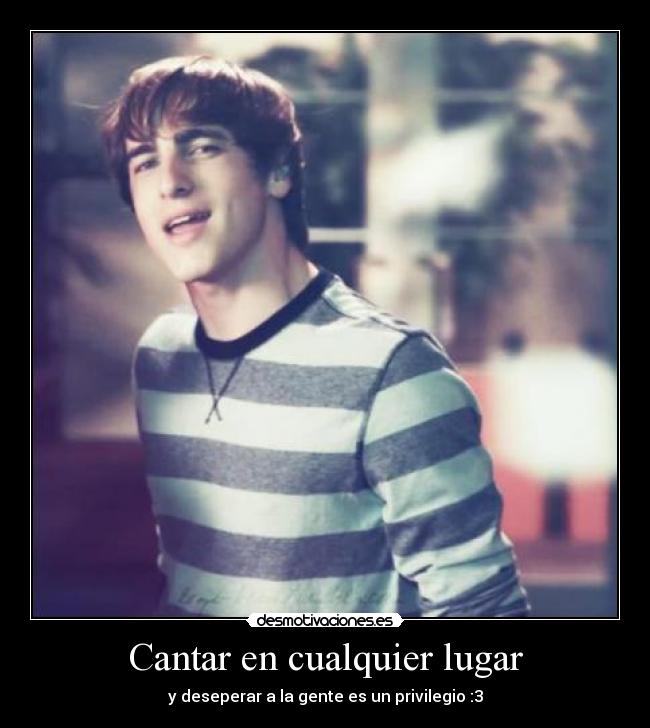 Cantar en cualquier lugar - y deseperar a la gente es un privilegio :3