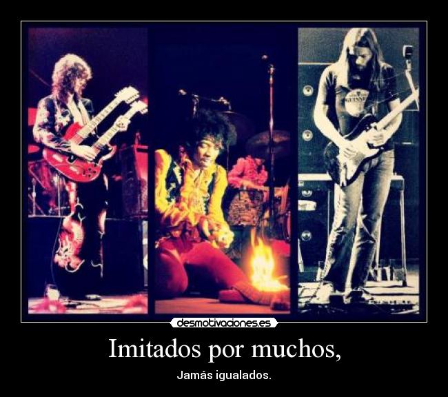 Imitados por muchos, -