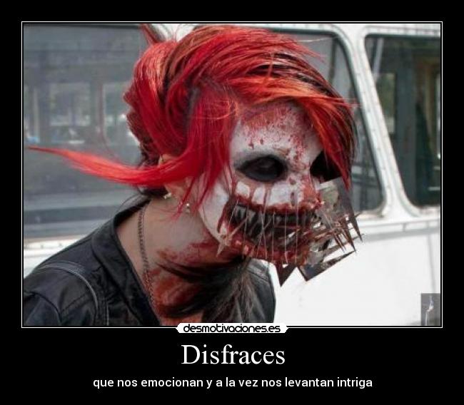 Disfraces - que nos emocionan y a la vez nos levantan intriga