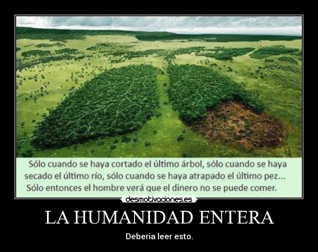 LA HUMANIDAD ENTERA - Deberia leer esto.