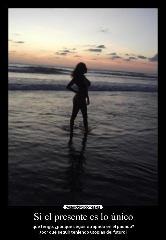 Si el presente es lo único - 