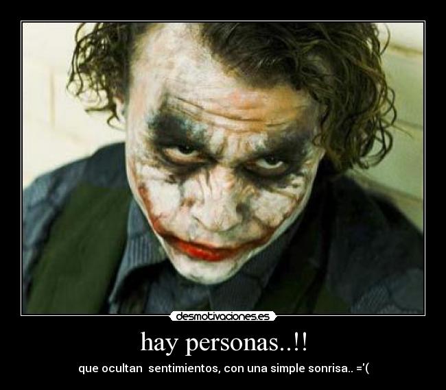 hay personas..!! - que ocultan sentimientos, con una simple sonrisa.. =(