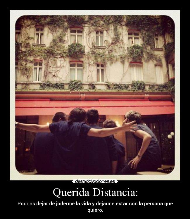 Querida Distancia: -