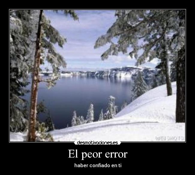 El peor error -
