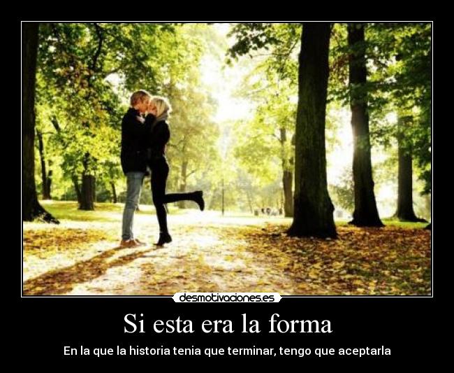 Si esta era la forma -