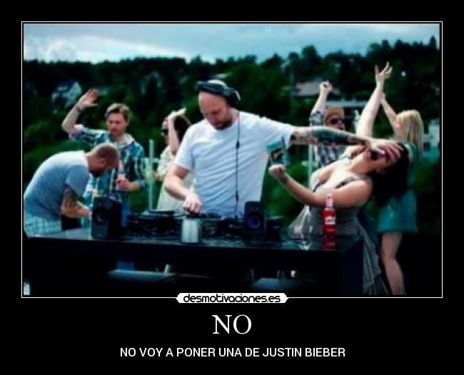 NO - NO VOY A PONER UNA DE JUSTIN BIEBER