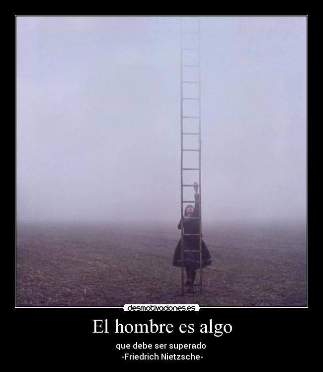 El hombre es algo -