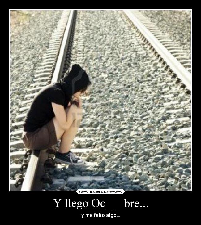 Y llego Oc_ _ bre... -