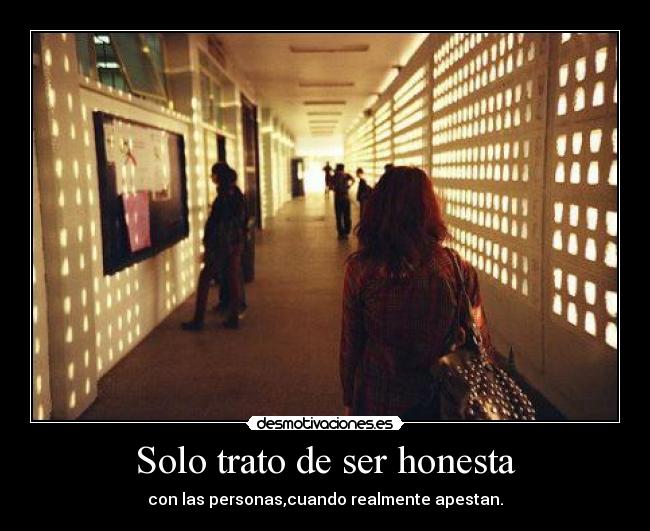 Solo trato de ser honesta -