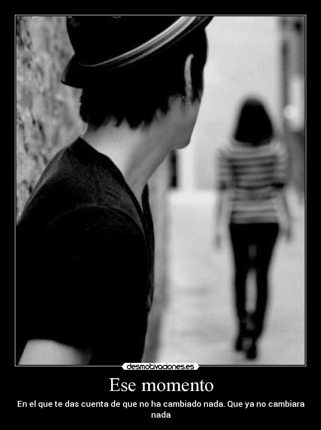 Ese momento -