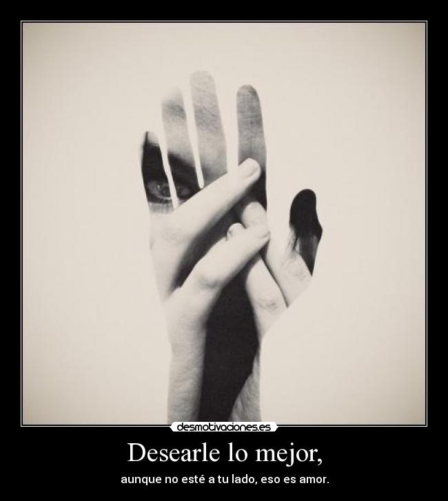 Desearle lo mejor, -