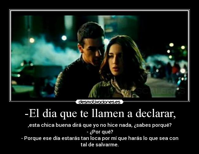 -El dia que te llamen a declarar, - 