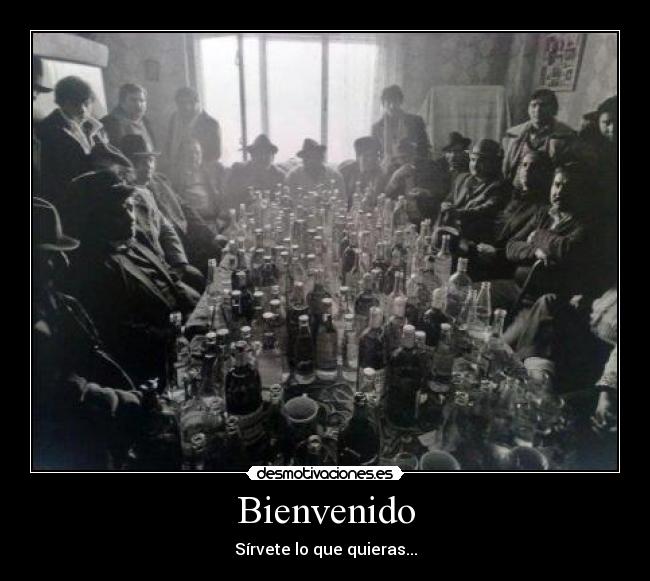 Bienvenido - Sírvete lo que quieras...