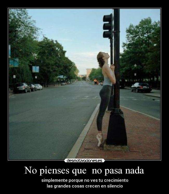 No pienses que no pasa nada -