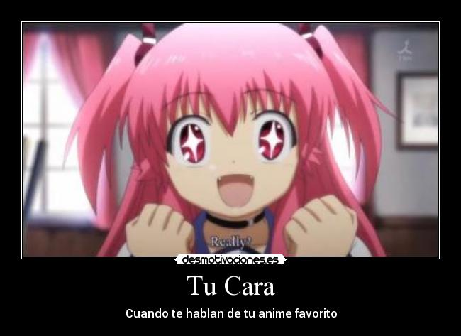 Tu Cara - Cuando te hablan de tu anime favorito