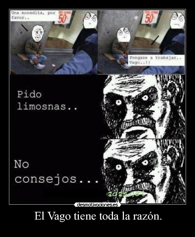 El Vago tiene toda la razón. -