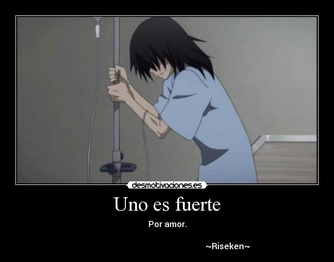 Uno es fuerte -