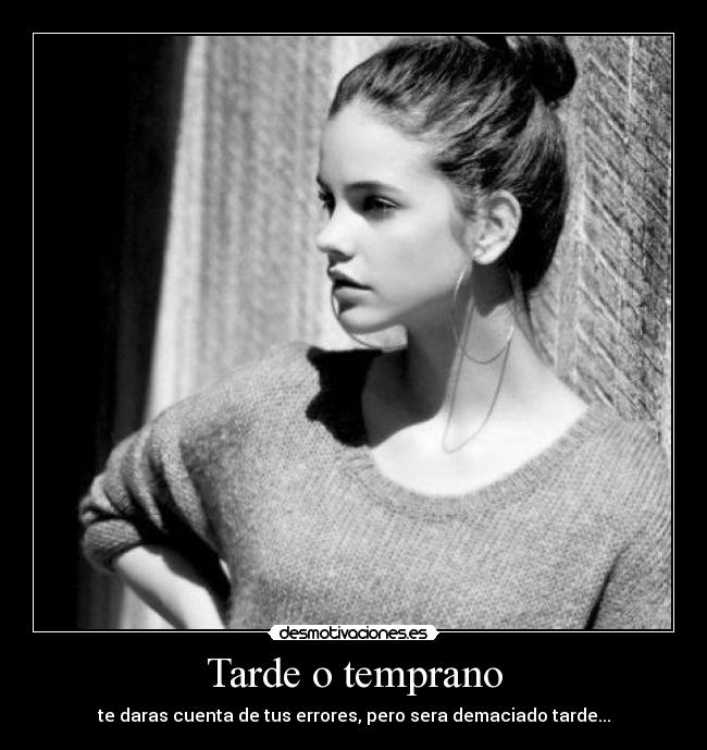 carteles tarde temprano desmotivaciones