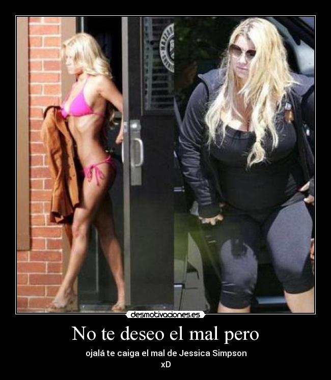 No te deseo el mal pero -