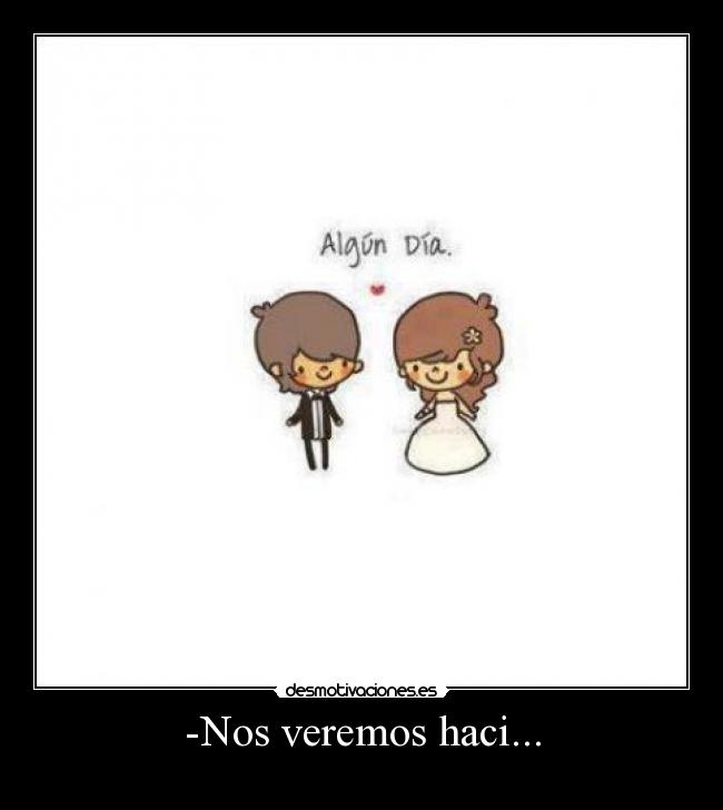 -Nos veremos haci... - 