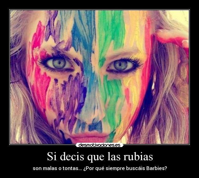Si decis que las rubias -