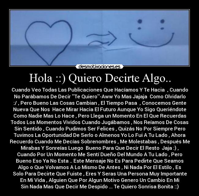 Hola ::) Quiero Decirte Algo.. -