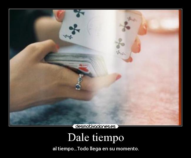 Dale tiempo -
