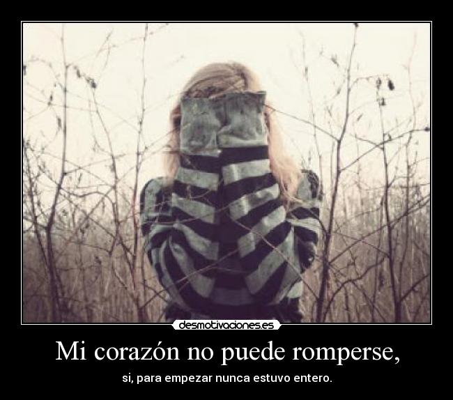 Mi corazón no puede romperse, - 