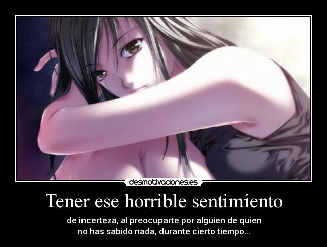 Tener ese horrible sentimiento -