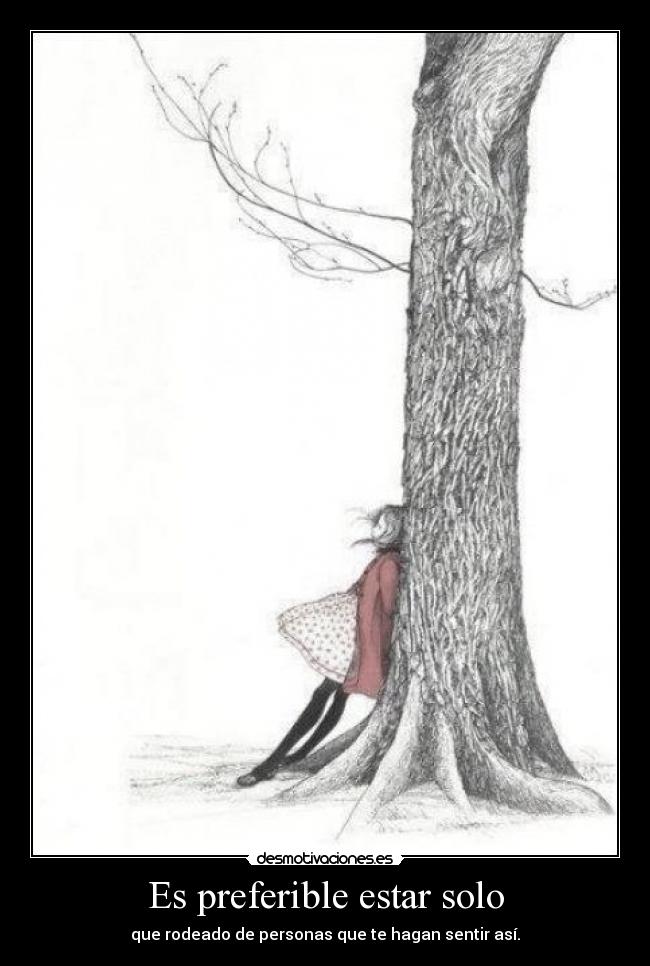 Es preferible estar solo - 