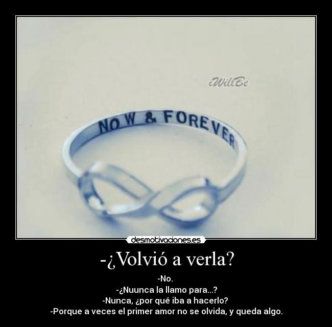 -¿Volvió a verla? -