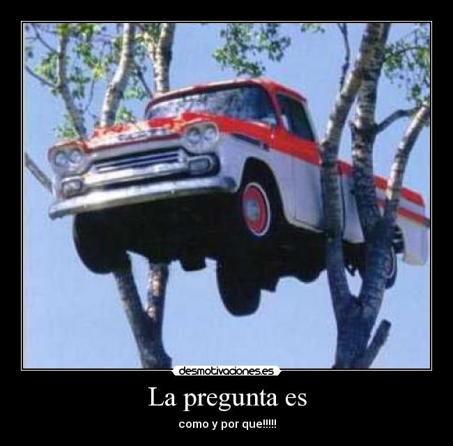 La pregunta es - como y por que!!!!!