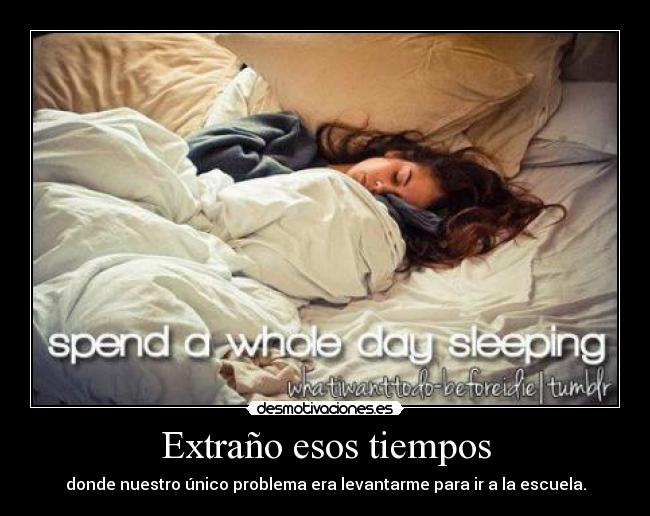 Extraño esos tiempos -