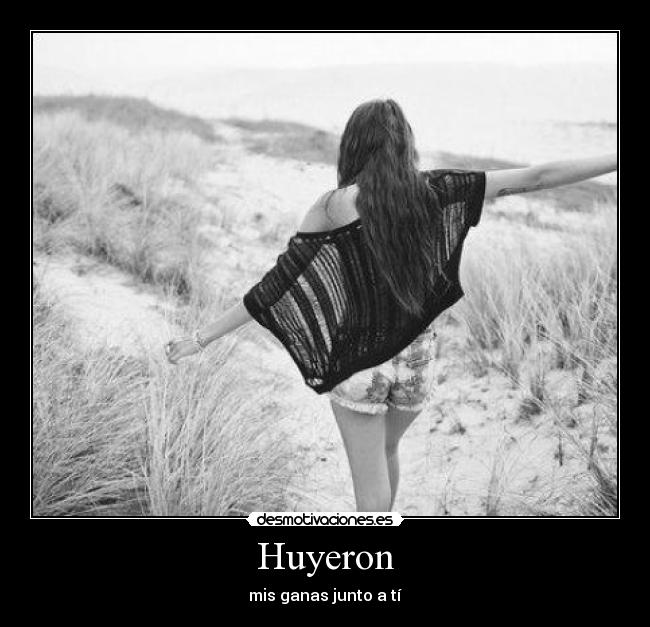 Huyeron - mis ganas junto a tí
