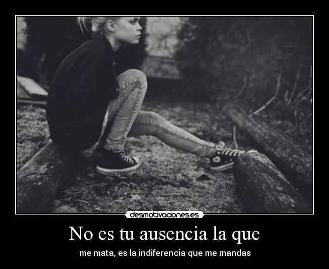 No es tu ausencia la que - 