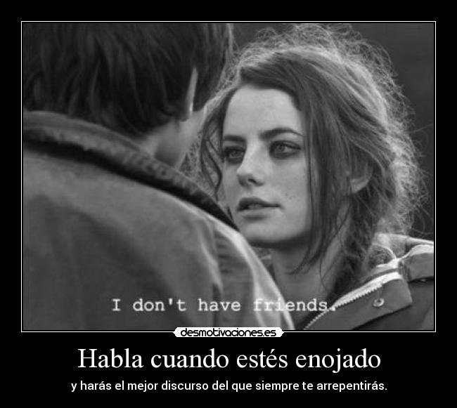 Habla cuando estés enojado -