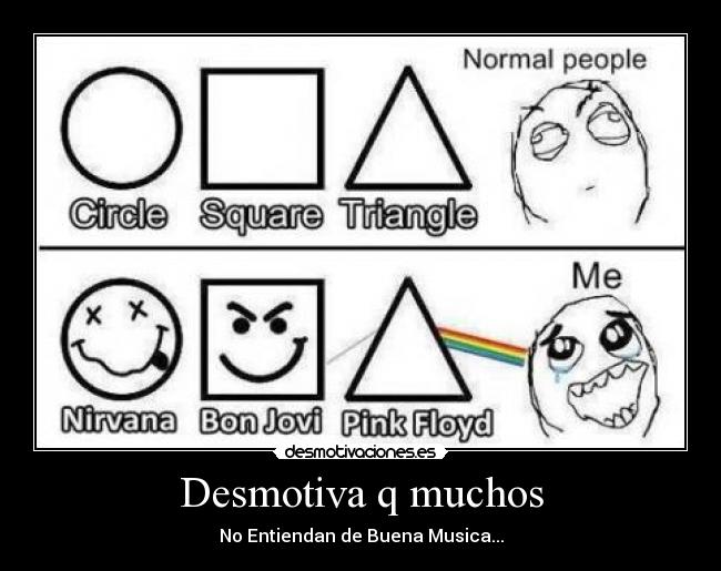 Desmotiva q muchos - No Entiendan de Buena Musica...