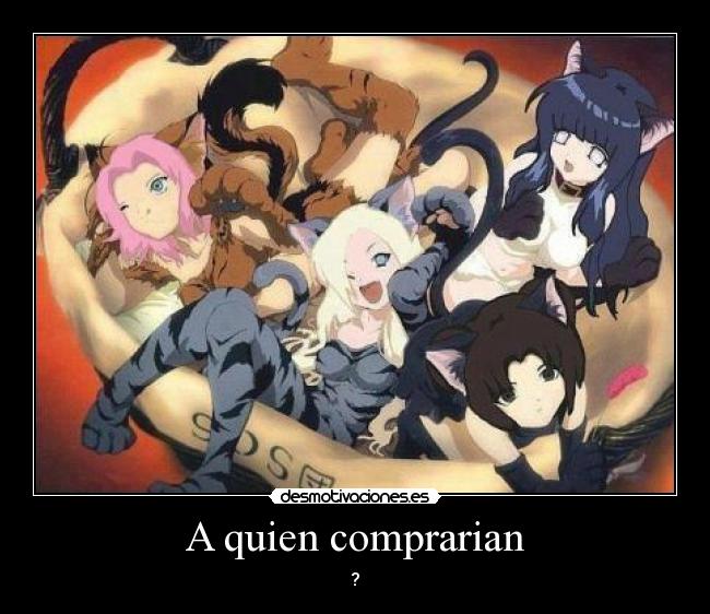 A quien comprarian - ?