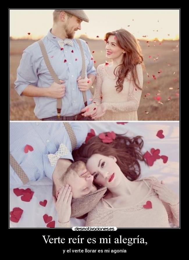 Verte reír es mi alegría, -