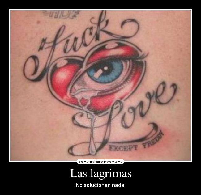 Las lagrimas - No solucionan nada.