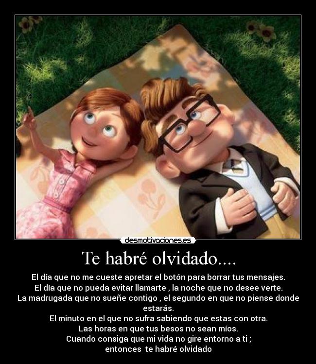 Te habré olvidado.... -