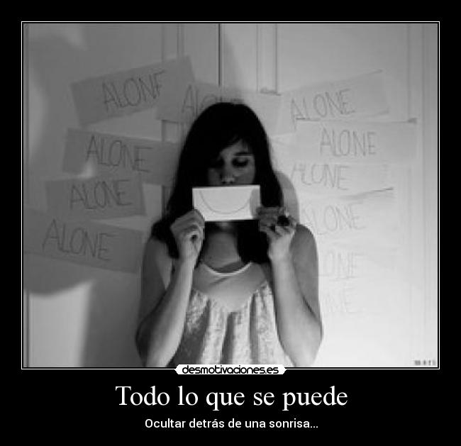Todo lo que se puede - Ocultar detrás de una sonrisa...