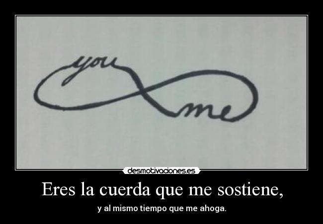 Eres la cuerda que me sostiene, -